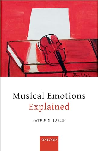 Musical Emotions Explained: Unlocking the Secrets of Musical Affect von Oxford University Press